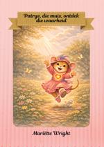 Patrys, die muis, ontdek die waarheid cover